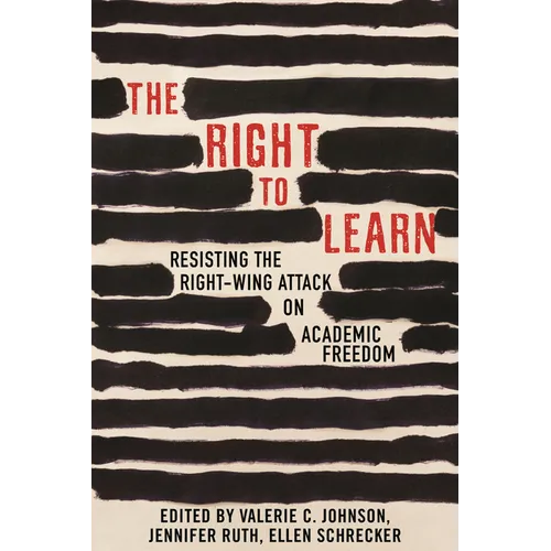 The Right to Learn: Resisting the Right-Wing Attack on Academic Freedom