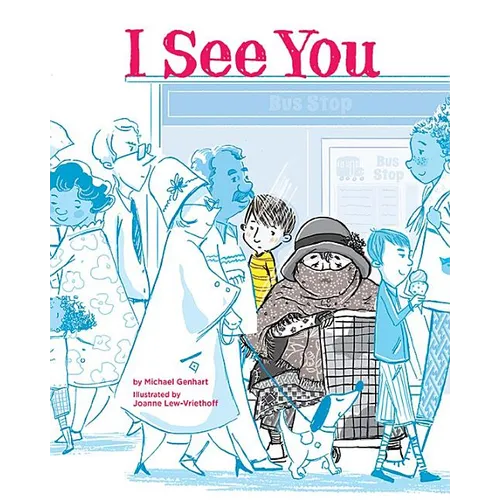 I See You: A Story for Kids about Homelessness and Being Unhoused
