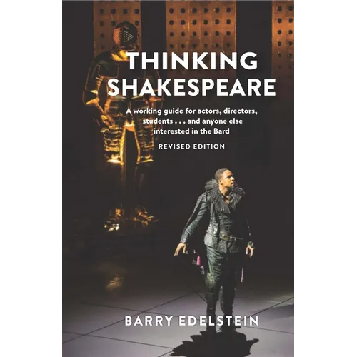 Thinking Shakespeare (Revised Edition): A Working Guide for Actors, Directors, Students...and Anyone Else Interested in the Bard - Paperback