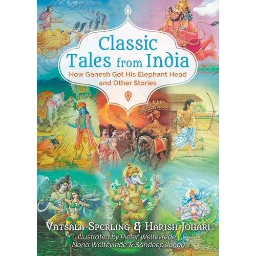 Classic Tales from India: How Ganesh Got His Elephant Head and Other Stories