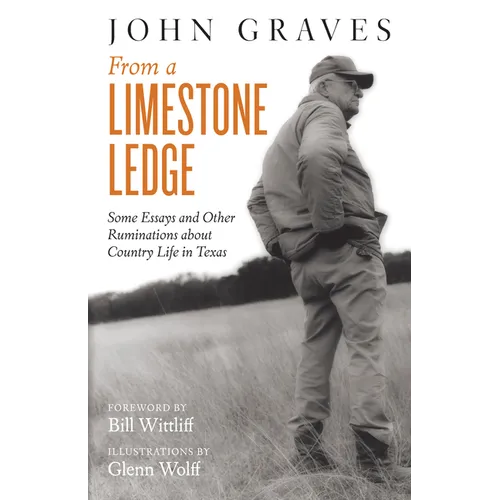 From a Limestone Ledge: Some Essays and Other Ruminations about Country Life in Texas - Paperback