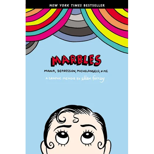 Marbles: Mania, Depression, Michelangelo, and Me: A Graphic Memoir - Paperback