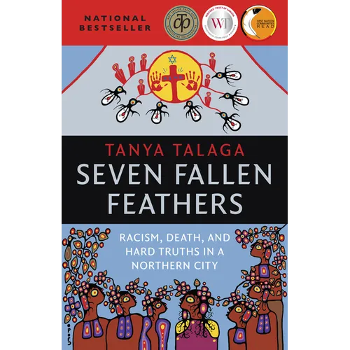Seven Fallen Feathers: Racism, Death, and Hard Truths in a Northern City - Paperback