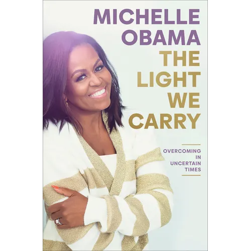 The Light We Carry: Overcoming in Uncertain Times - Hardcover