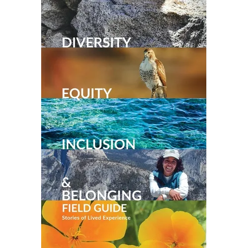 Diversity, Equity, Inclusion, and Belonging Field Guide: Stories of Lived Experiences - Paperback