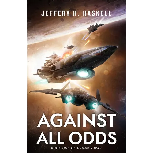 Against All Odds: Grimm's War, Book 1