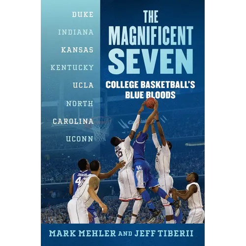 The Magnificent Seven: College Basketball's Blue Bloods