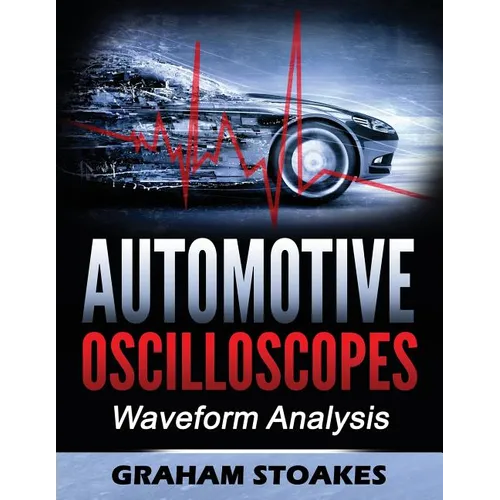 Automotive Oscilloscopes: Waveform Analysis - Paperback