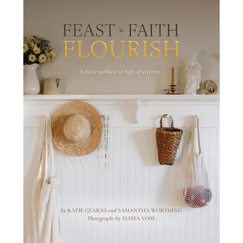 Feast Faith Flourish: Holistic Wellness in Light of Eternity