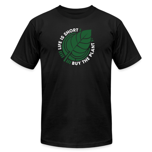 Life is Short - Buy The Plant