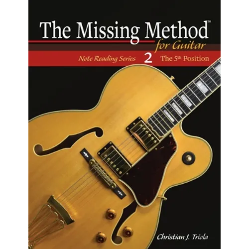 The Missing Method for Guitar: The 5th Position