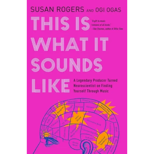 This Is What It Sounds Like: A Legendary Producer Turned Neuroscientist on Finding Yourself Through Music