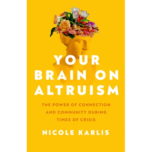 Your Brain on Altruism: The Power of Connection and Community During Times of Crisis