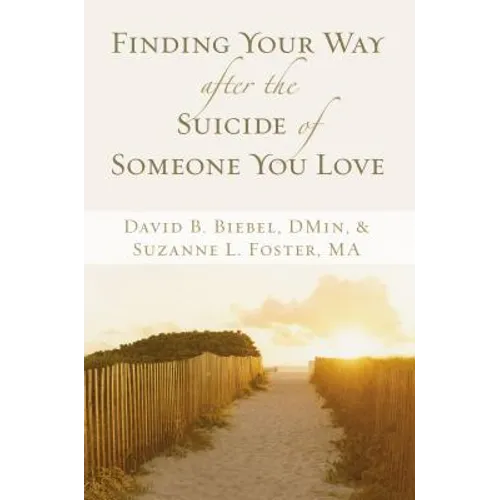 Finding Your Way After the Suicide of Someone You Love