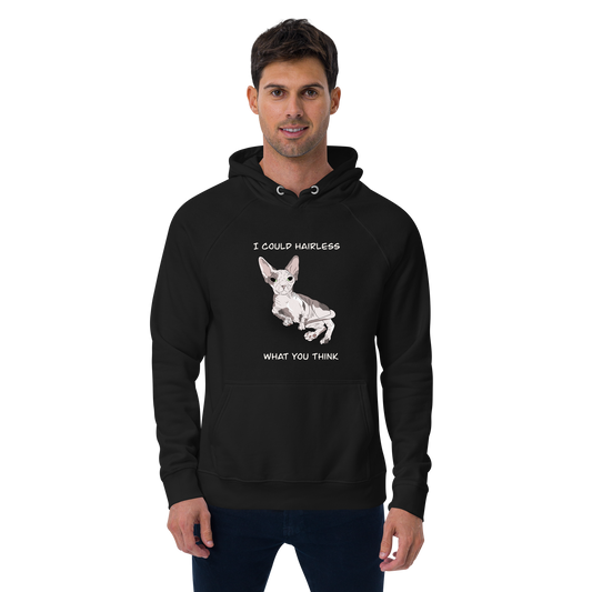 "I COULD HAIRLESS WHAT YOU THINK" UNISEX ECO TEE