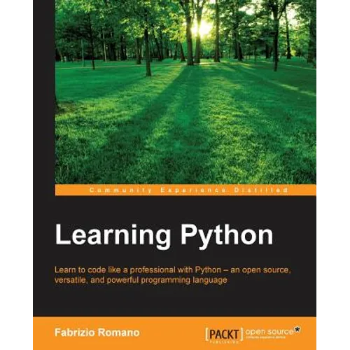 Learning Python: Learn to code like a professional with Python - an open source, versatile, and powerful programming language