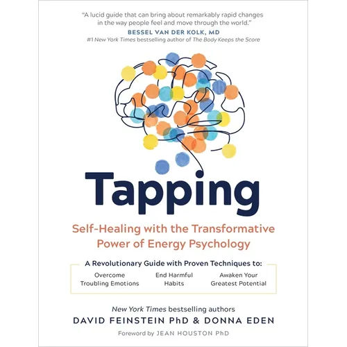 Tapping: Self-Healing with the Transformative Power of Energy Psychology