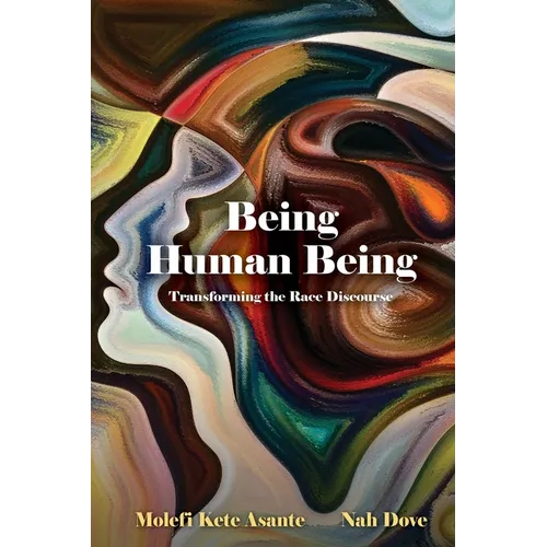 Being Human Being: Transforming the Race Discourse