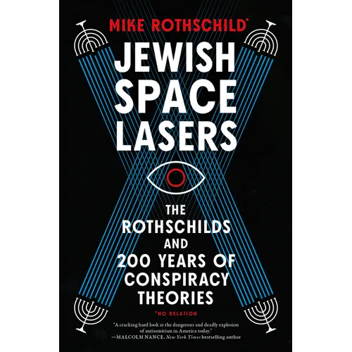 Jewish Space Lasers: The Rothschilds and 200 Years of Conspiracy Theories