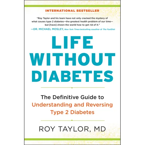 Life Without Diabetes: The Definitive Guide to Understanding and Reversing Type 2 Diabetes