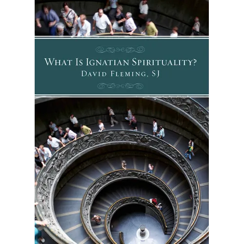 What Is Ignatian Spirituality?