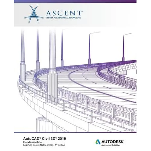 AutoCAD Civil 3D 2019: Fundamentals (Metric Units): Autodesk Authorized Publisher