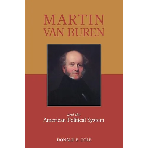 Martin Van Buren and the American Political System - Paperback