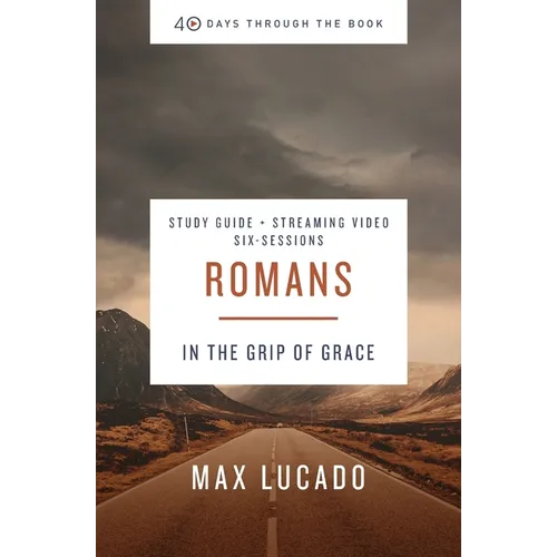 Romans Bible Study Guide Plus Streaming Video: In the Grip of Grace