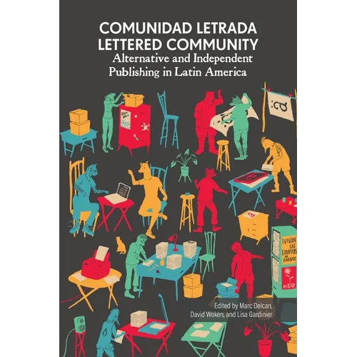 Comunidad letrada, lettered community: Alternative and independent publishing in Latin America