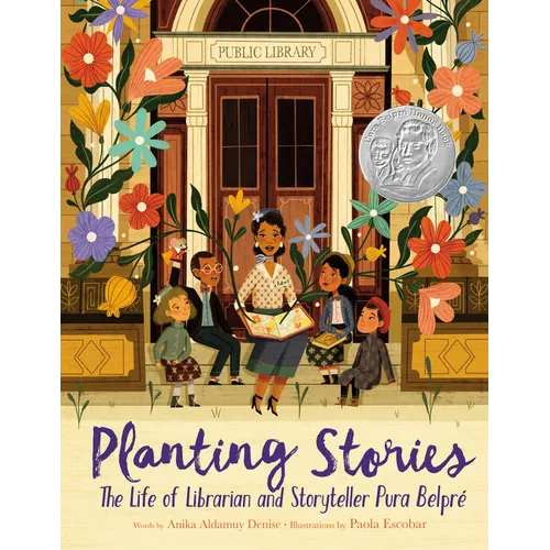 Planting Stories: The Life of Librarian and Storyteller Pura Belpré