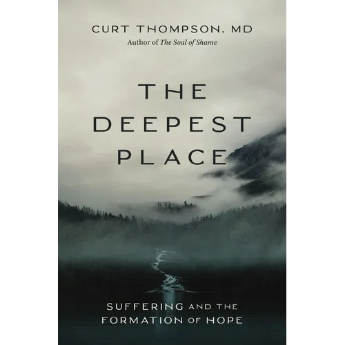 The Deepest Place: Suffering and the Formation of Hope