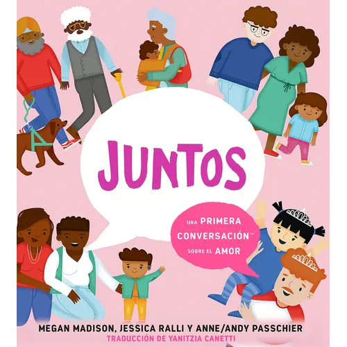 Juntos: Una Primera Conversación Sobre El Amor (Together: A First Conversation about Love Spanish Edition)