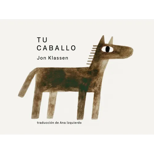 Tu Caballo: (Un Libro de Cartón Con Ilustraciones Minimalistas Que Explora La Imaginación, La Amistad Y El Compañerismo Para Niños de 2 a 5 Años)