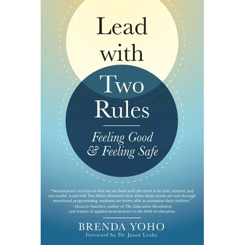 Lead with Two Rules: Feeling Good & Feeling Safe