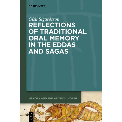 Reflections of Traditional Oral Memory in the Eddas and Sagas
