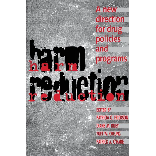 Harm Reduction: A New Direction for Drug Policies and Programs