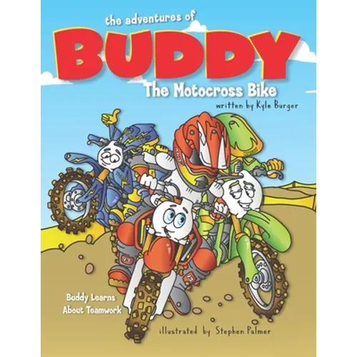 The Adventures of Buddy the Motocross Bike: Buddy Learns Teamwork