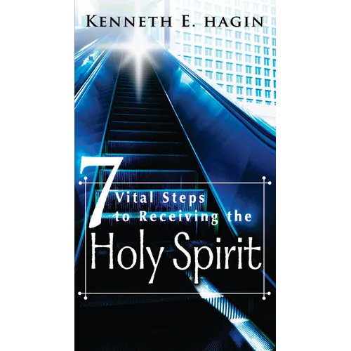 Seven Vital Steps to Receiving the Holy Spirit