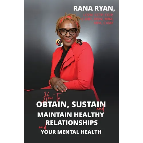 How to Obtain, Sustain and Maintain Healthy Relationships and Your Mental Health