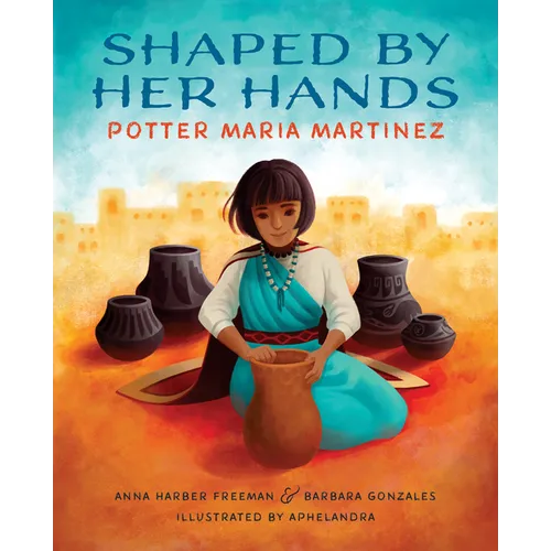 Shaped by Her Hands: Potter Maria Martinez