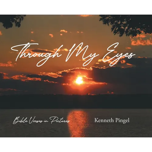 Through My Eyes: Bible Verses in Pictures
