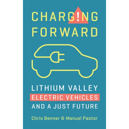 Charging Forward: Lithium Valley, Electric Vehicles, and a Just Future