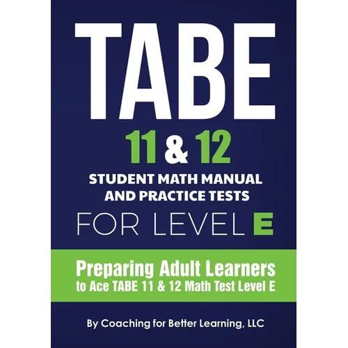 TABE 11 and 12 Student Math Manual and Practice Tests for Level E