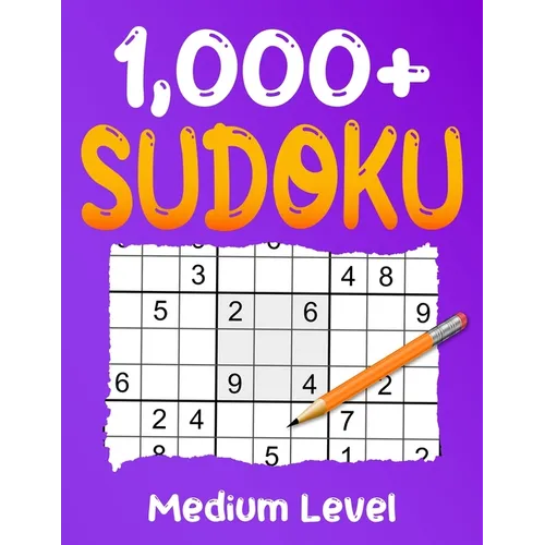 1000+ Medium Sudoku Puzzle Book: Puzzles with Solutions for Adults