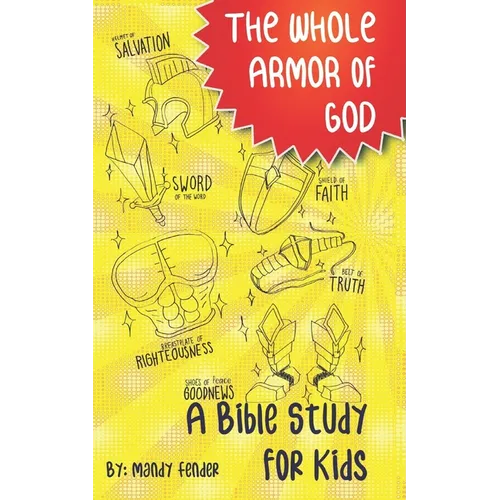 The Whole Armor of God: A Bible Study for Kids