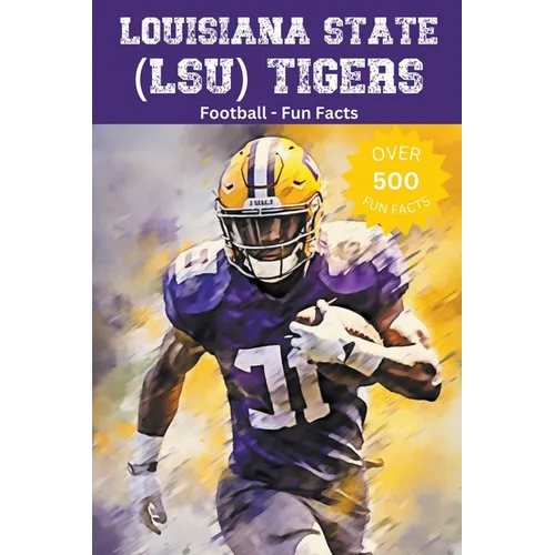Louisiana State (LSU) Tigers Football Fun Facts