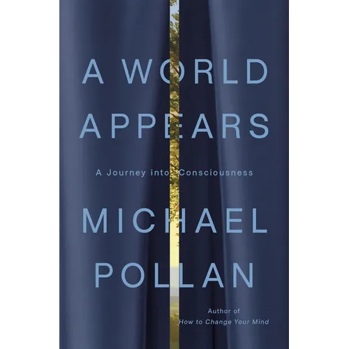 A World Appears: A Journey Into Consciousness