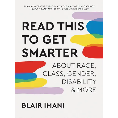 Read This to Get Smarter: About Race, Class, Gender, Disability & More