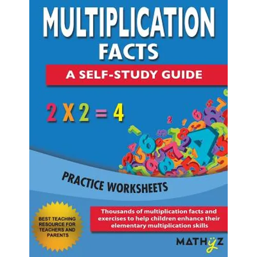 Multiplication Facts - A Self-Study Guide: Practice Worksheets