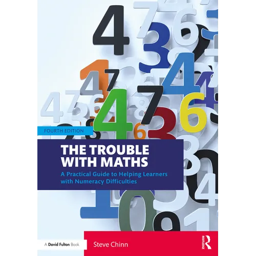 The Trouble with Maths: A Practical Guide to Helping Learners with Numeracy Difficulties